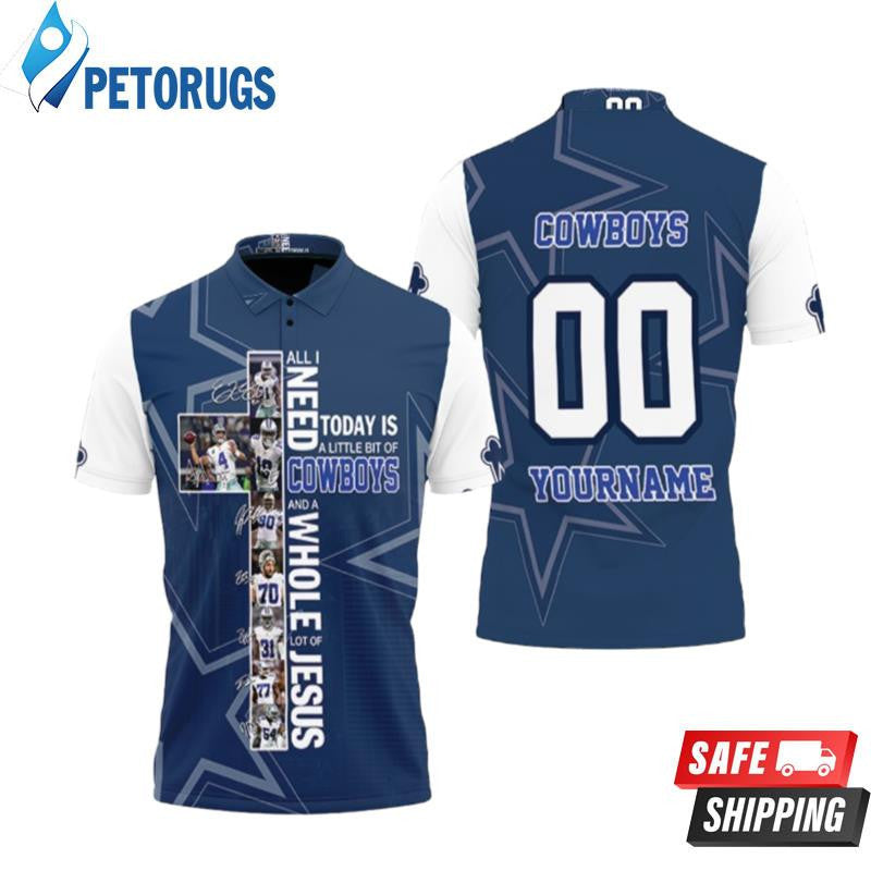 All I Need Today Is Little Bit Dallas Cowboys And Whole Lots Of Jesus Custom Name & Number Printed Polo Shirt