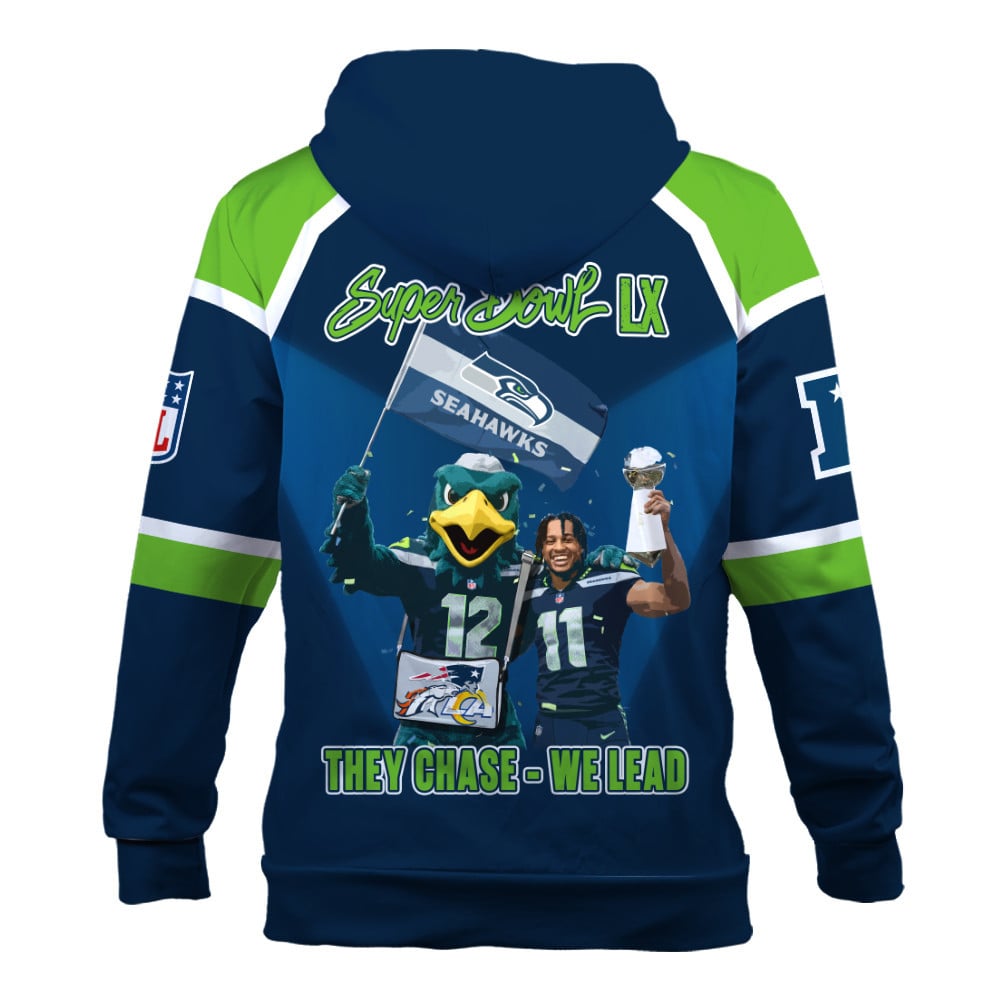 Seattle Seahawks Super Bowl LX Champions They Chase - We Lead 3D Hoodie