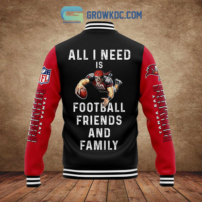 Tampa Bay Buccaneers All I Need Is Football Friends And Family Custom Name Baseball Jacket - All Over Printed - Black - All-Over-Printed Jacket