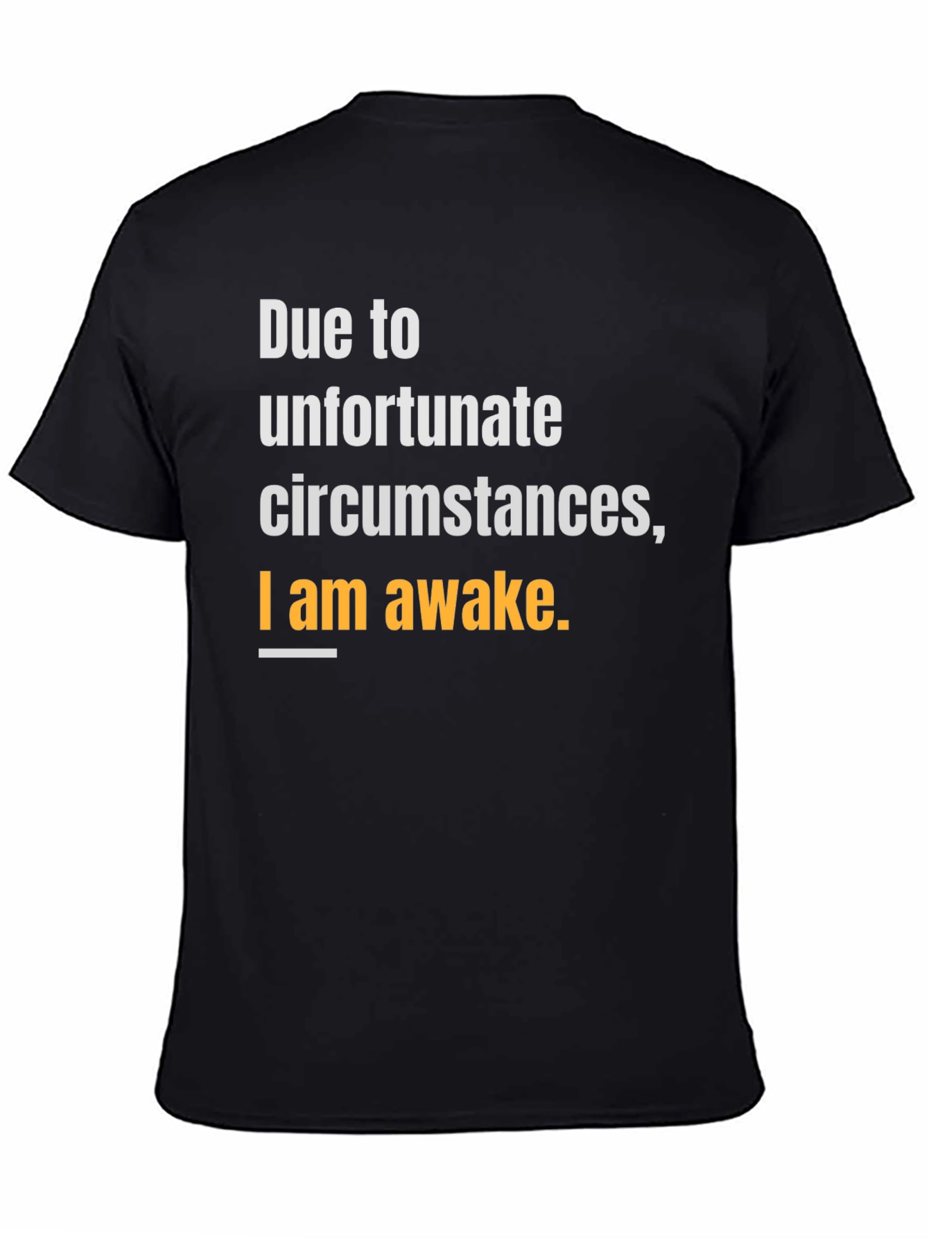 Unfortunate Circumstances Awake T-Shirt