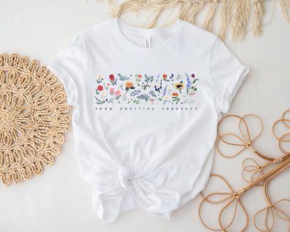 Wildflower Tshirt, Wild Flowers Shirt, Floral Tshirt, Flower Shirt, Gift for Women, Ladies Shirts, Best Friend Gift, Grow Positive Thoughts