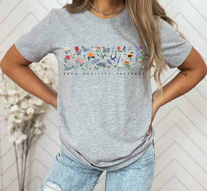 Wildflower Tshirt, Wild Flowers Shirt, Floral Tshirt, Flower Shirt, Gift for Women, Ladies Shirts, Best Friend Gift, Grow Positive Thoughts