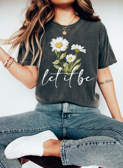 Daisy 'Let it Be' Shirt: Wildflower Graphic Tee