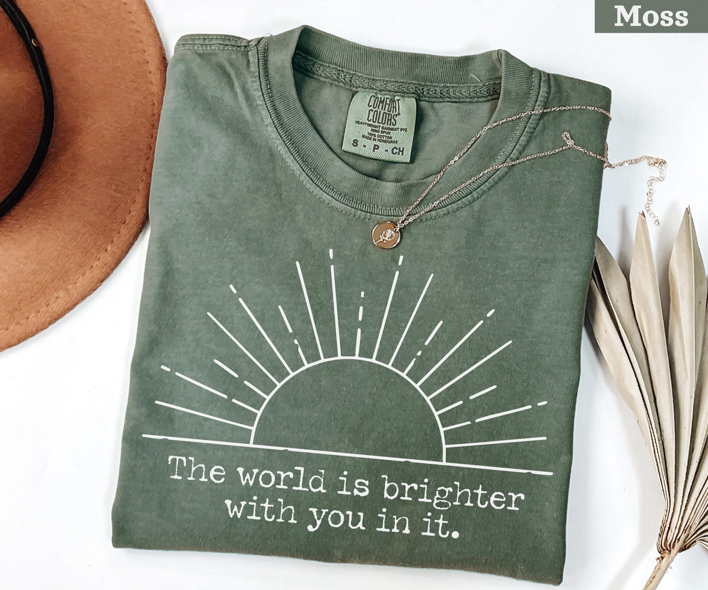 The World Is Brighter With You In It Shirt, Inspirational Shirt For Women, Positive Quote Shirt, Motivational Sweater, Sunshine Graphic Tee